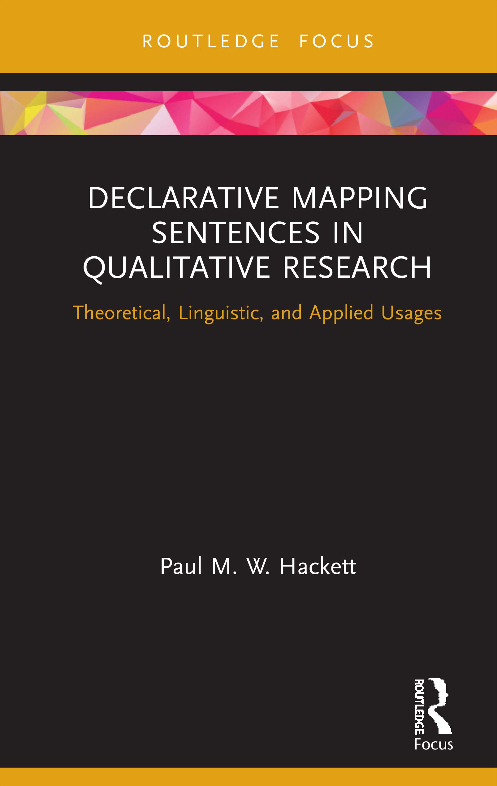 Declarative Mapping Sentences in Qualitative Research: Theoretical, Linguistic, and Applied Usages (Routledge Research in Psychology)