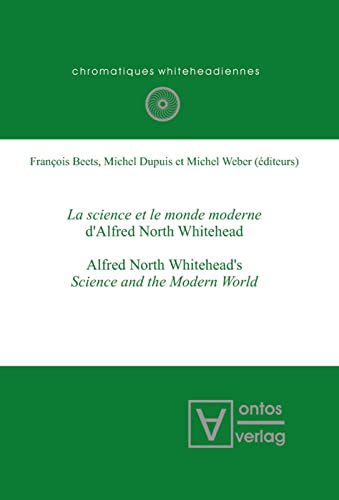 La science et le monde moderne d'Alfred North Whitehead?: Alfred North Whitehead's Science and the Modern World (Chromatiques whiteheadiennes, 5)