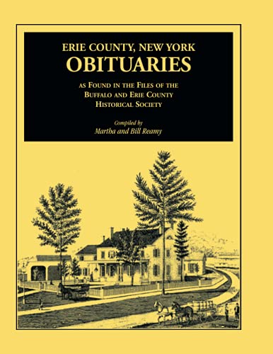 Erie County, New York, Obituaries as Found in the Files of the Buffalo and Erie County Historical Society