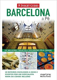 Barcelona A Pe. Os Melhores Trajetos E Excursoes Pela Cidade (Em Portuguese do Brasil)