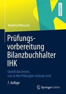 Prüfungsvorbereitung Bilanzbuchhalter IHK: Gezielt das lernen, was in den Prüfungen verlangt wird