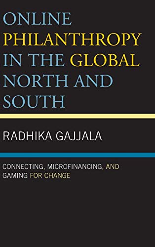 Online Philanthropy in the Global North and South: Connecting, Microfinancing, and Gaming for Change