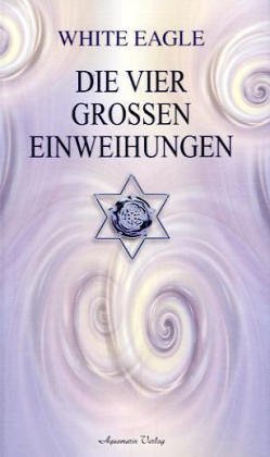 Die vier großen Einweihungen