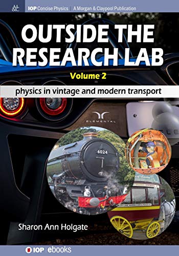 Outside the Research Lab, Volume 2: Physics in Vintage and Modern Transport (Iop Concise Physics, Band 2)