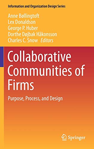 Collaborative Communities of Firms: Purpose, Process, and Design (Information and Organization Design Series, 9, Band 9)
