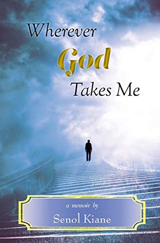 Senol Kiane Wherever God Takes Me