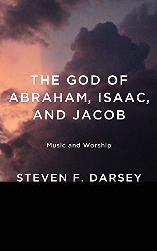 The God of Abraham, Isaac, and Jacob: Music and Worship