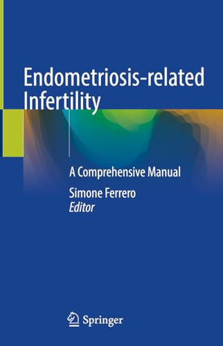 Endometriosis-related Infertility: A Comprehensive Manual