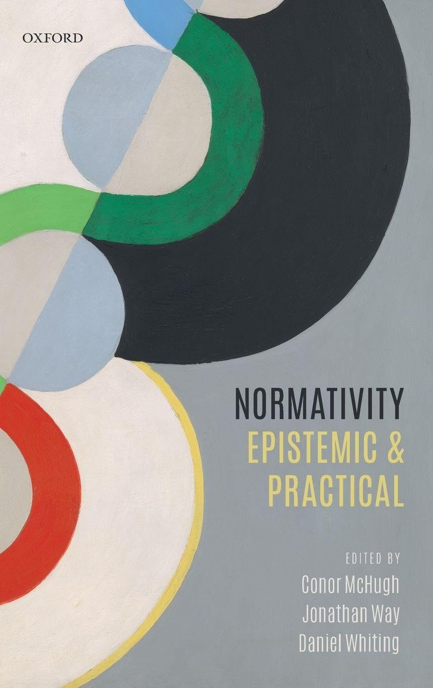 Normativity: Epistemic and Practical