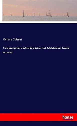 Traite populaire de la culture de la betterave et de la fabrication dusucre en Canada