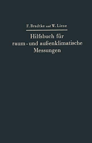 Hilfsbuch für raum- und Außenklimatische Messungen: Mit besonderer Berücksichtigung des Katathermometers