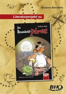 Literaturprojekt &#34;Der Rosenkohlpirat&#34;: 3.-4. Klasse