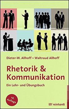 Rhetorik & Kommunikation: Ein Lehr- und Übungsbuch