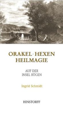 Orakel, Hexen, Heilmagie auf der Insel Rügen