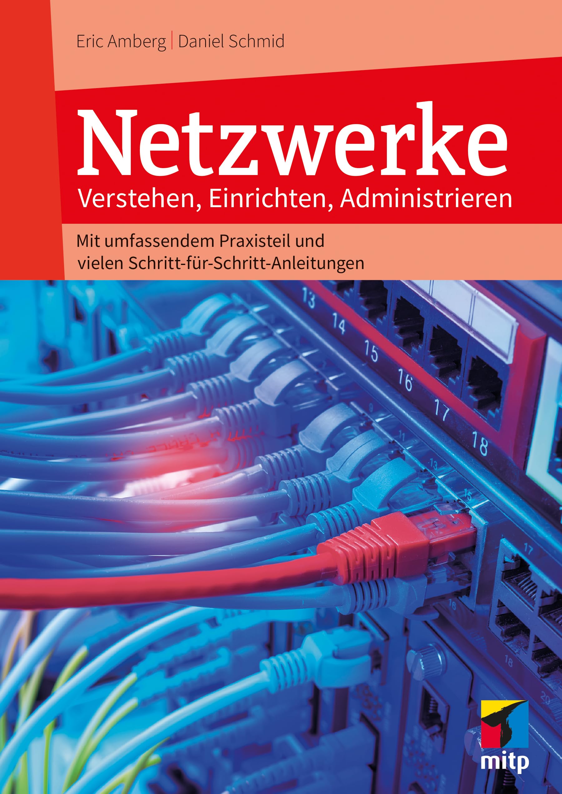 Netzwerke: Verstehen, Einrichten, Administrieren.Mit umfassendem Praxisteil und vielen Schritt-für-Schritt Anleitungen (mitp Professional)