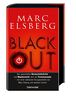 BLACKOUT - Morgen ist es zu spät: Roman - Der spannendste Wissenschaftsthriller und Megabestseller jetzt als Premiumausgabe – mit einer exklusiven Kurzgeschichte von Marc Elsberg und weiteren Extras!