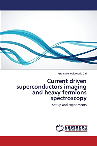 Current driven superconductors imaging and heavy fermions spectroscopy: Set up and experiments