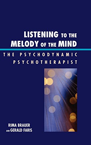 Listening to the Melody of the Mind: The Psychodynamic Psychotherapist