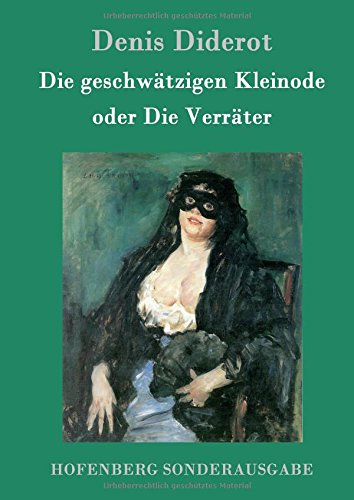Die geschwätzigen Kleinode oder Die Verräter: (Les Bijoux indiscrets)