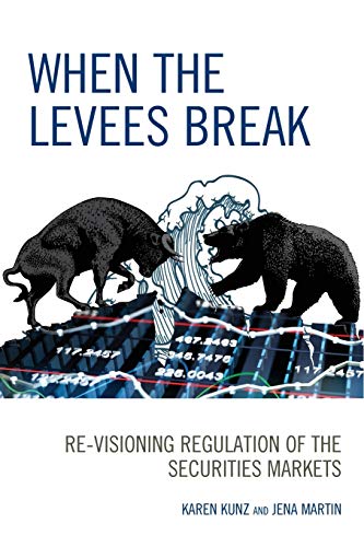 When the Levees Break: Re-visioning Regulation of the Securities Markets