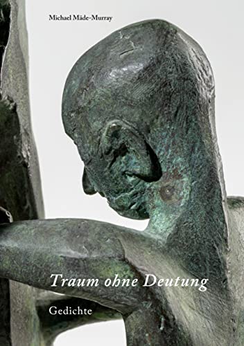 Traum ohne Deutung: Gedichte