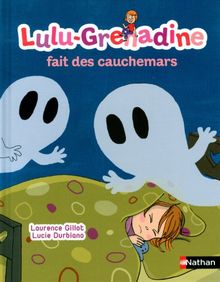 Lulu-Grenadine. Vol. 13. Lulu-Grenadine fait des cauchemars