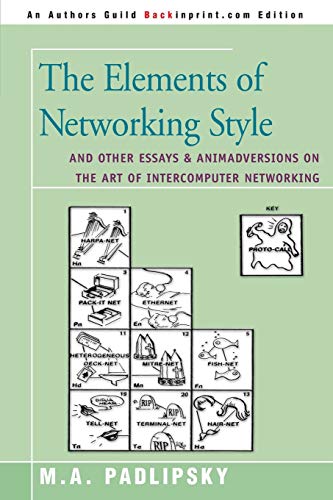 The Elements of Networking Style: And Other Essays & Animadversions on the Art of Intercomputer Networking