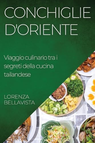 Conchiglie d'Oriente: Viaggio culinario tra i segreti della cucina tailandese