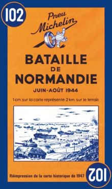 Carte historique : Bataille de Normandie, N° 102 (Maps/Historical (Michelin))