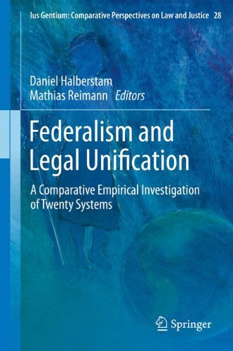 Federalism and Legal Unification: A Comparative Empirical Investigation of Twenty Systems (Ius Gentium: Comparative Perspectives on Law and Justice)