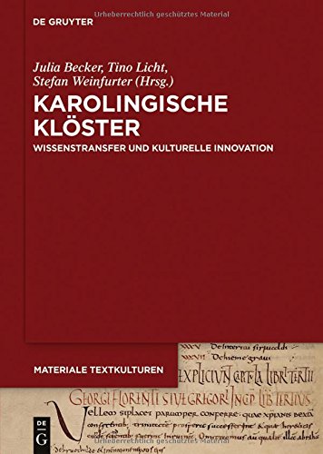 Karolingische Klöster: Wissenstransfer und kulturelle Innovation (Materiale Textkulturen, Band 4)