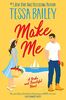 Make Me: A Broke and Beautiful Novel (Broke and Beautiful, 3, Band 3)