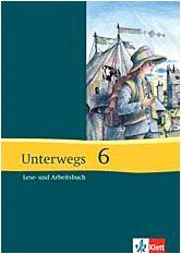 Unterwegs - Neubearbeitung. Lesebuch für die Sekundarstufe I: Unterwegs 6. Lesebuch. Neubearbeitung: 10. Klasse. Für die Sekundarstufe I. Realschule, Gesamtschule, Gymnasium: BD 6