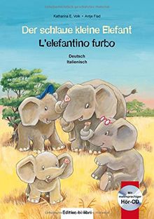 Der schlaue kleine Elefant: Kinderbuch Deutsch-Italienisch mit mehrsprachiger Audio-CD