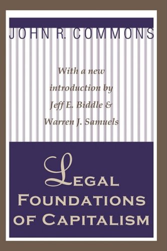 Legal Foundations of Capitalism (Classics in Economics)