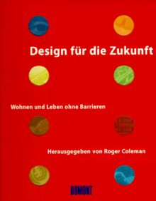 Design für die Zukunft. Wohnen und leben ohne Barrieren