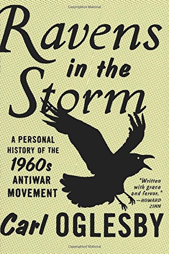 Ravens in the Storm: A Personal History of the 1960s Anti-War Movement