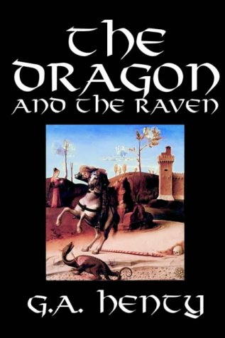 The Dragon and the Raven by G. A. Henty, Fiction, Historical