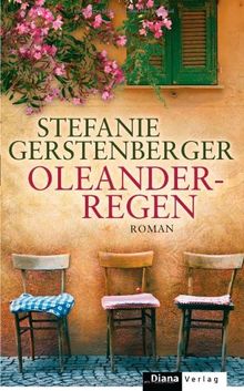 Oleanderregen: Roman