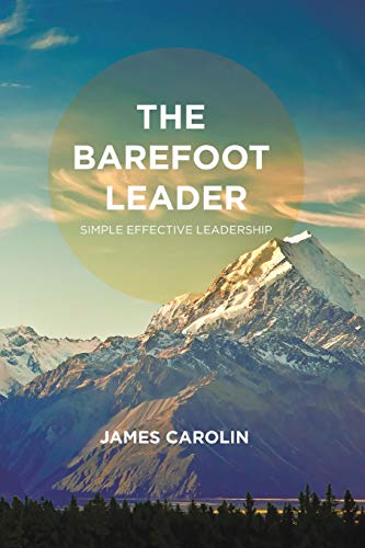 The Barefoot Leader: Simple Effective Leadership