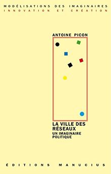 La ville des réseaux : un imaginaire politique