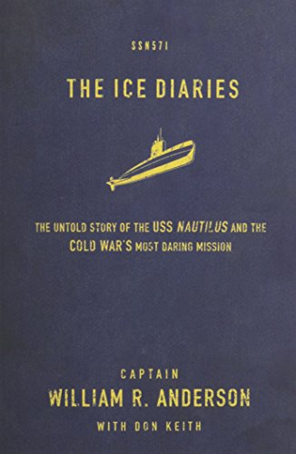 Anderson, William R. Ice Diaries The, The True Story Of One Of Mankind's Greatest Adventures