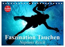 Faszination Tauchen. Neptuns Reich (Tischkalender 2023 DIN A5 quer), Calvendo Monatskalender
