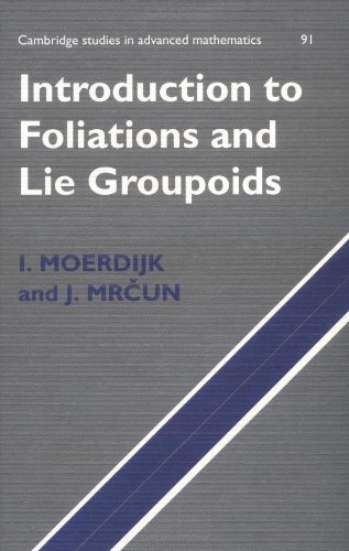 Introduction to Foliations and Lie Groupoids (Cambridge Studies in Advanced Mathematics, Band 91)