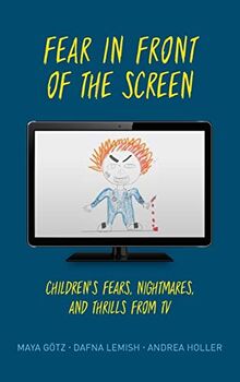 Fear in Front of the Screen: Children's Fears, Nightmares, and Thrills from TV