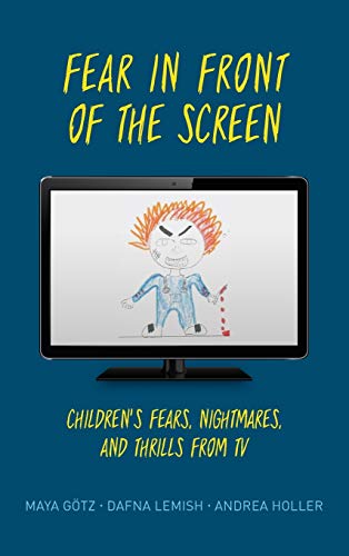 Fear in Front of the Screen: Children's Fears, Nightmares, and Thrills from TV
