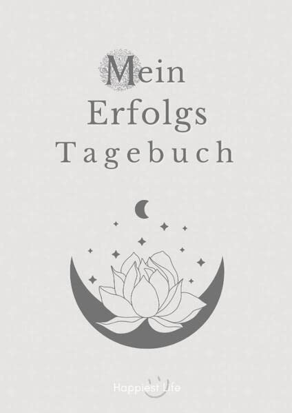 Erfolgsjournal, Mein Erfolgs Tagebuch: Visionen und Ziele erreichen durch Gewohnheiten: Mit Gewohnheiten, Fokus, Tagesplanung, Tages- Wochen- und ... zum erreichen deiner Visionen und Ziele.