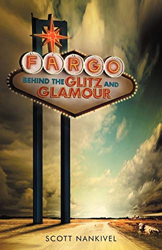 Fargo: Behind the Glitz and Glamour