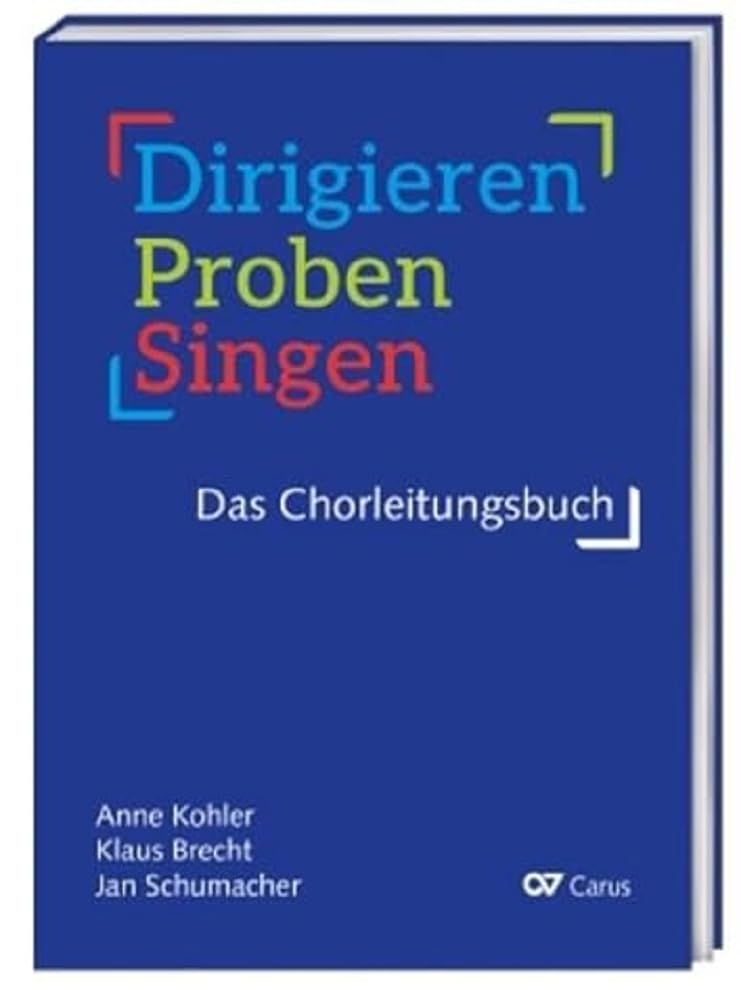 Dirigieren – Proben – Singen. Das Chorleitungsbuch: Buch