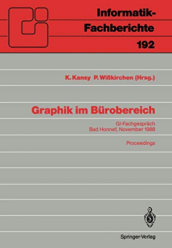 Graphik im Bürobereich: GI-Fachgespräch Bad Honnef, 29./30. November 1988 Proceedings (Informatik-Fachberichte, 192, Band 192)